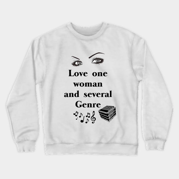 Love one woman and several genre Crewneck Sweatshirt by Degiab